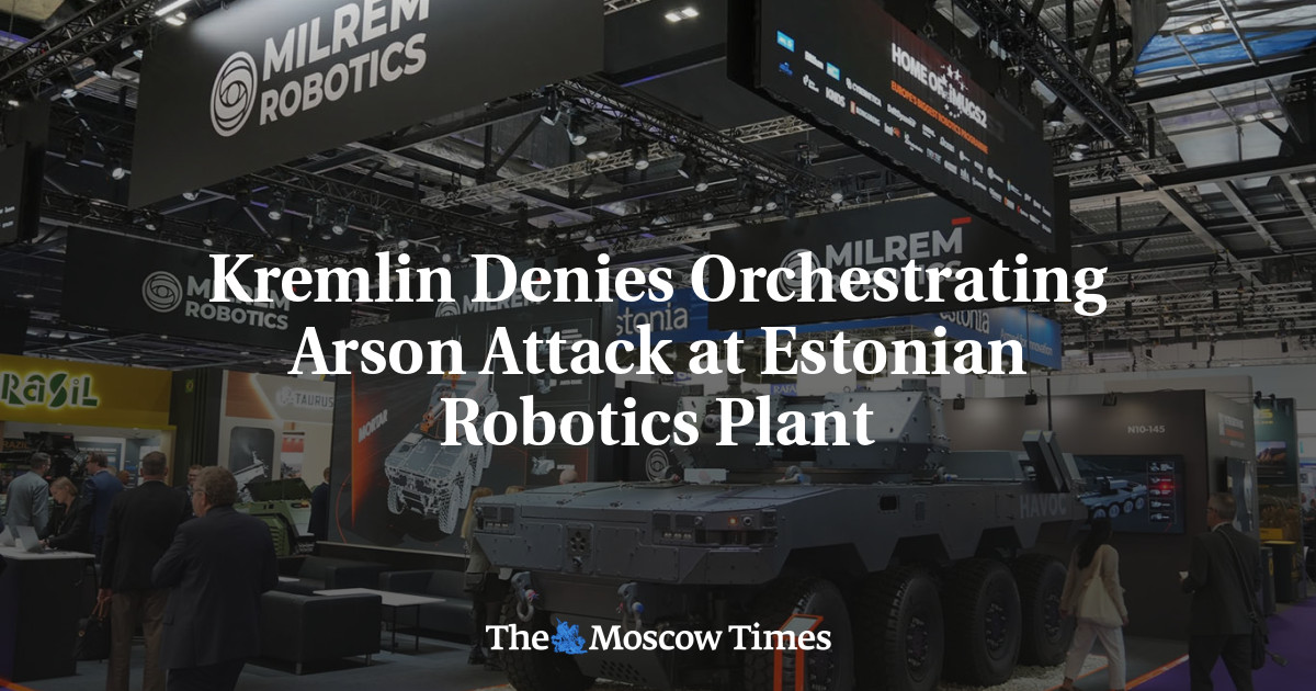 Kremlin Denies Orchestrating Arson Attack at Estonian Robotics Plant