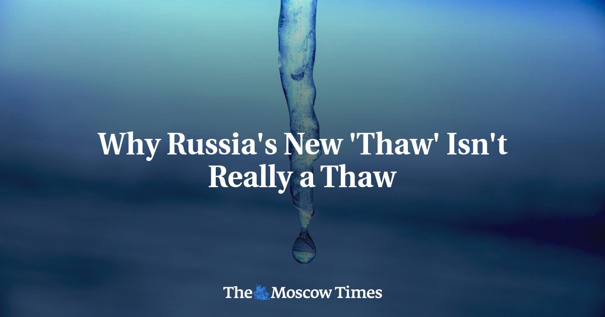 Mengapa ‘pencairan’ baru di Rusia sebenarnya bukanlah pencairan