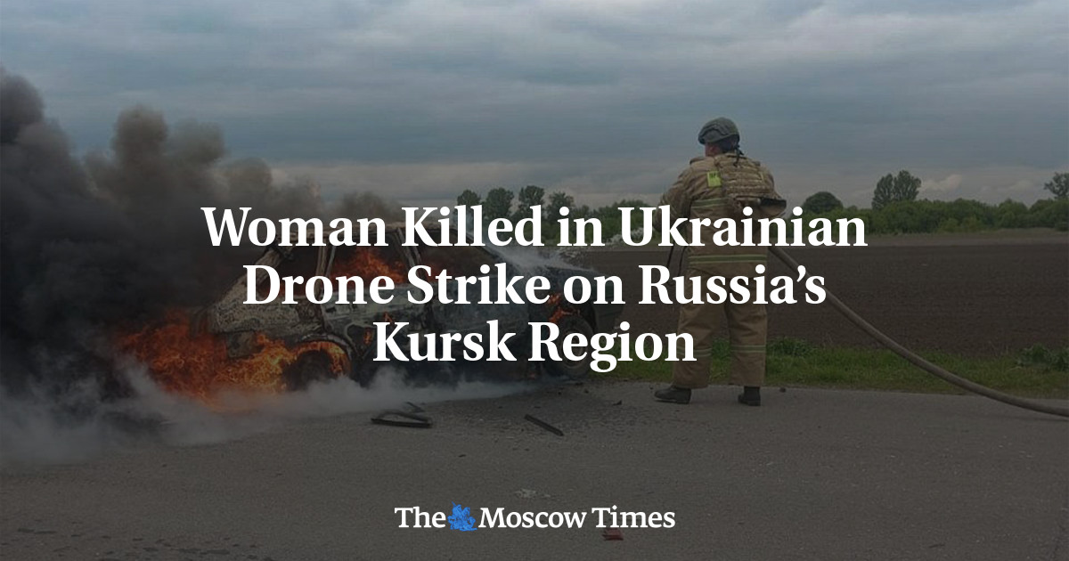 Woman Killed in Ukrainian Drone Strike on Russia’s Kursk Region - The ...
