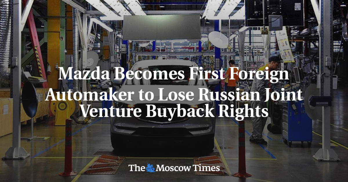 Mazda Becomes First Foreign Automaker to Lose Russian Joint Venture Buyback Rights