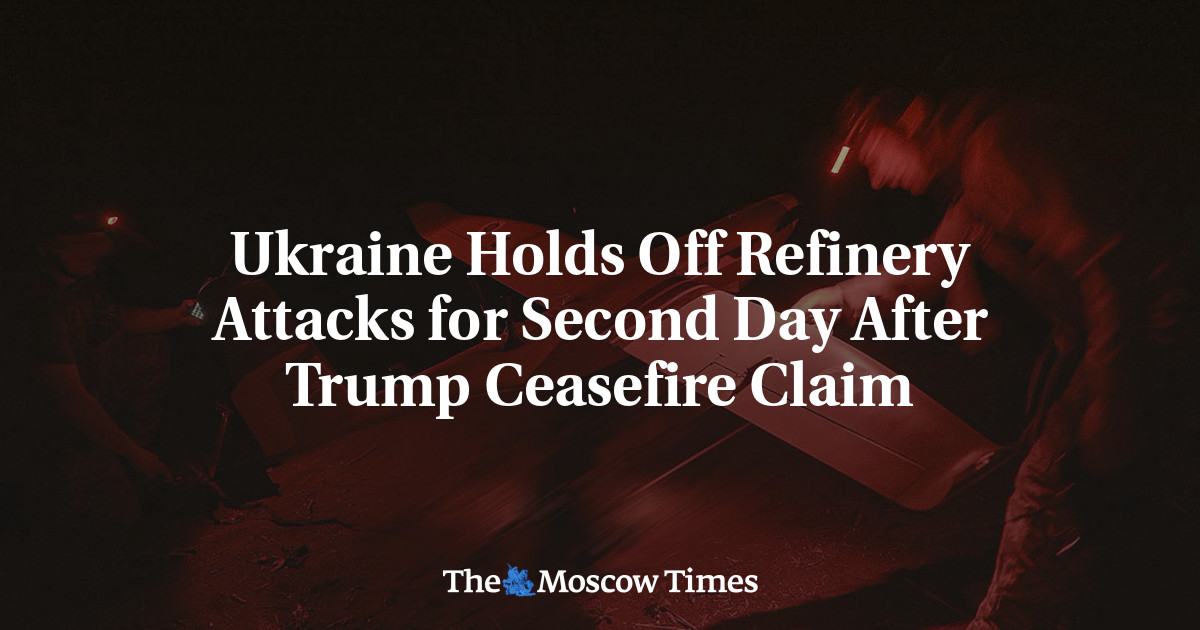 Ukraine Holds Off Refinery Attacks for Second Day After Trump Ceasefire Claim