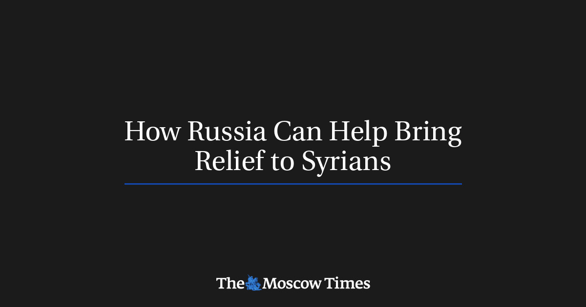 How Russia Can Help Bring Relief To Syrians