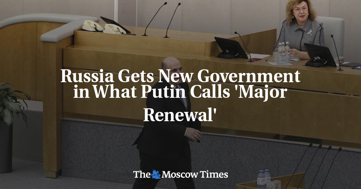 Rusia mendapatkan pemerintahan baru dalam apa yang disebut Putin sebagai ‘pembaruan besar’