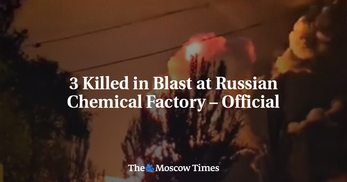 3 Killed in Blast at Russian Chemical Factory - Official