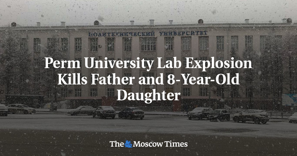 Perm University Lab Explosion Kills Father and 8-Year-Old Daughter