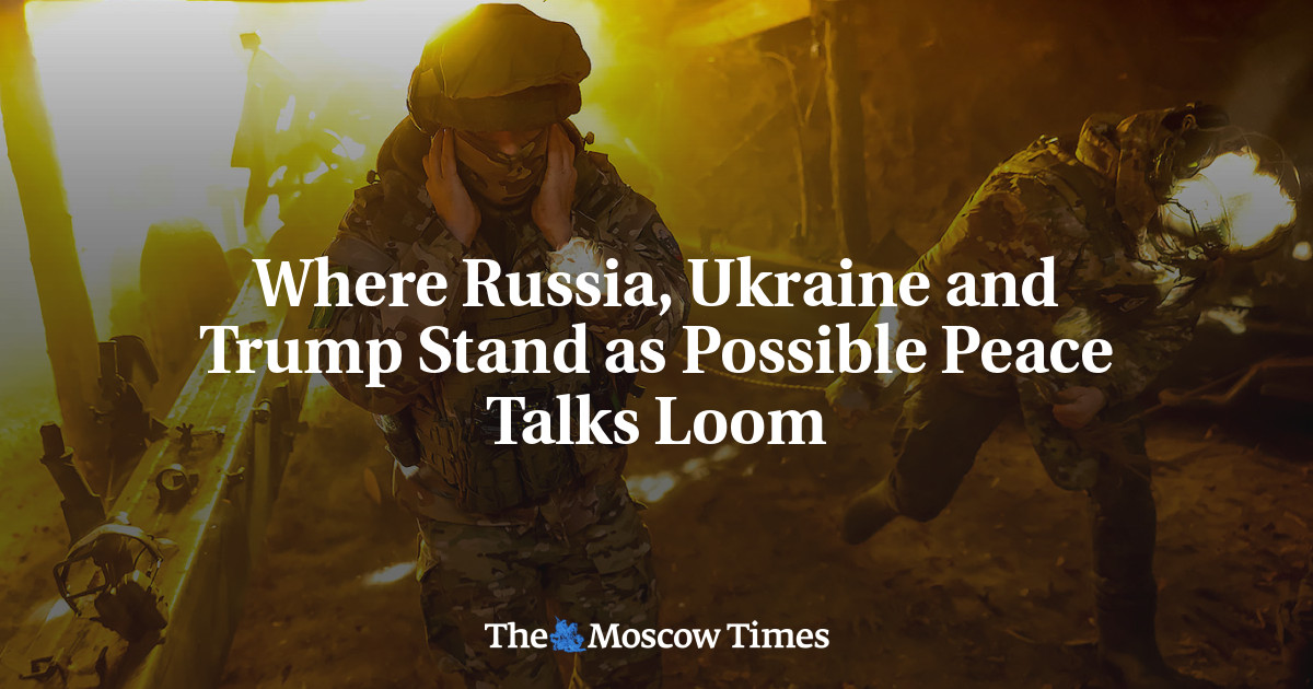 Where Russia, Ukraine and Trump Stand as Possible Peace Talks Loom ...