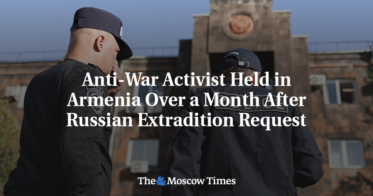 Anti-War Activist Held in Armenia Over a Month After Russian Extradition Request