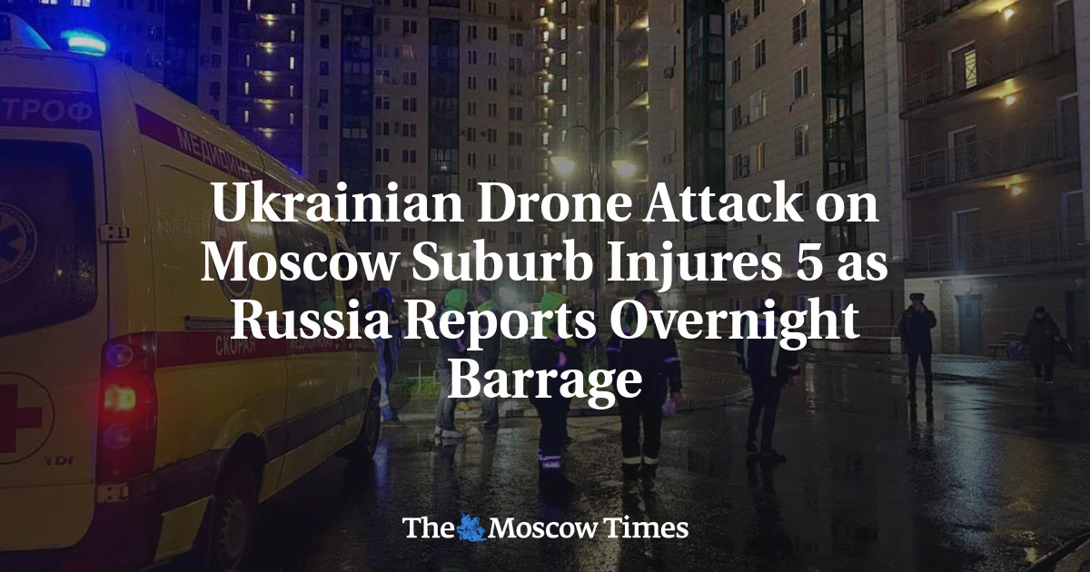 Ukrainian Drone Attack on Moscow Suburb Injures 5 as Russia Reports Overnight Barrage