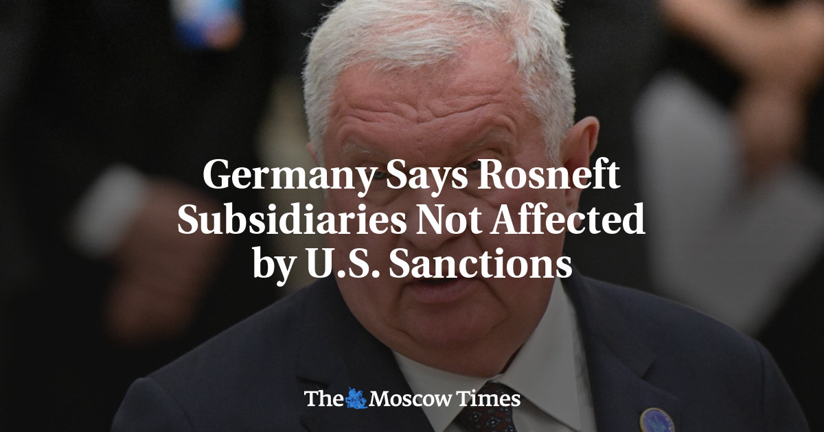 Germany Says Rosneft Subsidiaries Not Affected by U.S. Sanctions