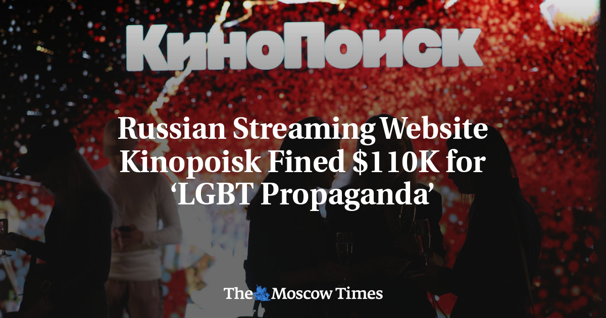 Russian Streaming Website Kinopoisk Fined $110K for ‘LGBT Propaganda’