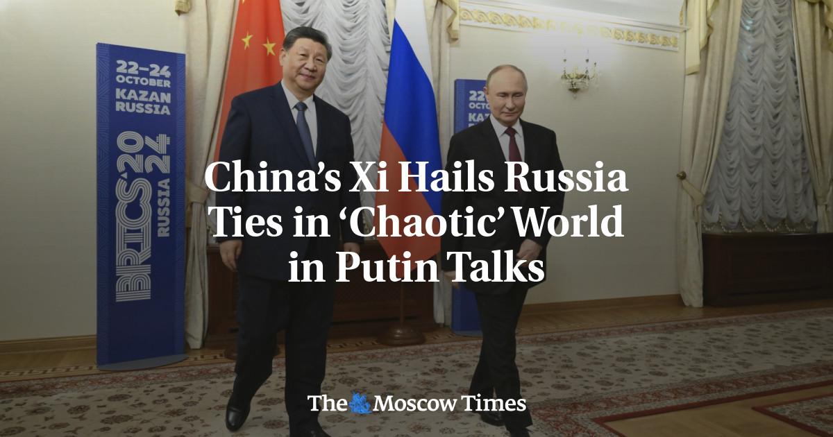 China’s Xi Hails Russia Ties in ‘Chaotic’ World in Putin Talks – The Moscow Times