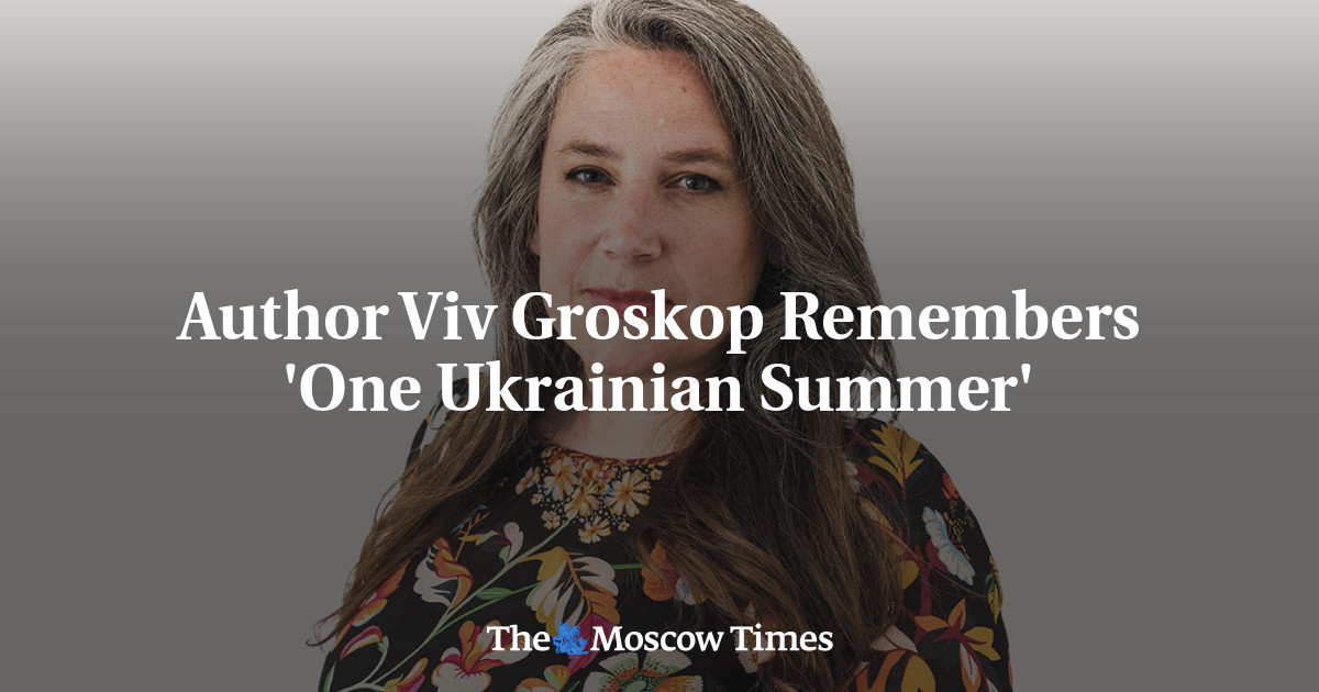 Author Viv Groskop Remembers 'One Ukrainian Summer'