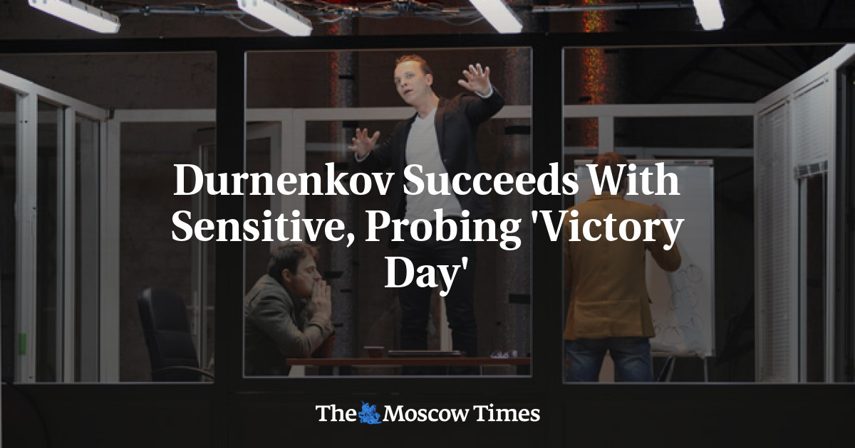 Durnenkov berhasil dengan ‘Victory Day’ yang sensitif dan menyelidik