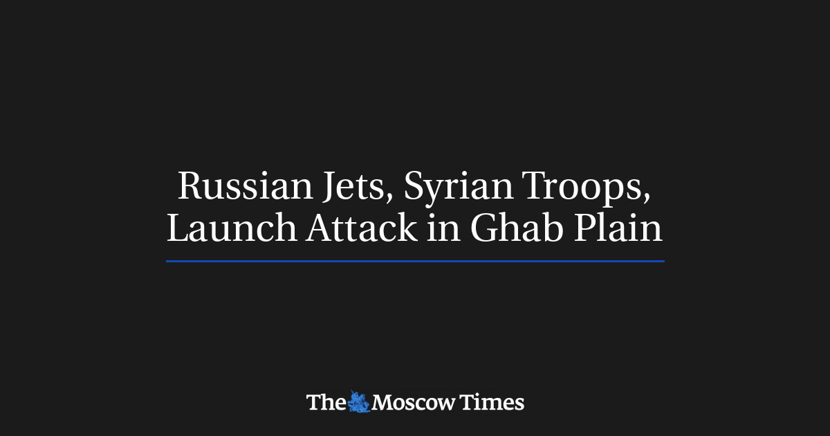 Jet Rusia, pasukan Suriah, melancarkan serangan di dataran Ghab