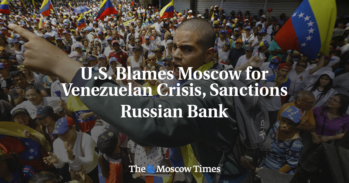 AS menyalahkan Moskow atas krisis Venezuela, sanksi Bank Rusia