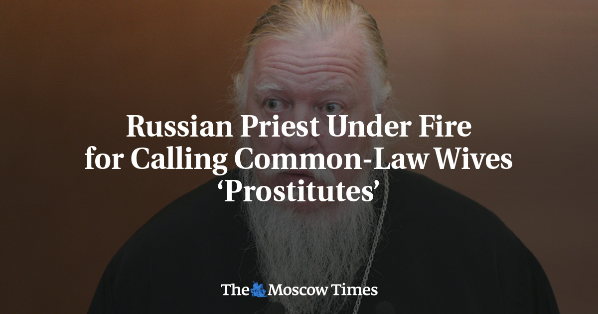 Russian Forced Porn Captions - Russian Priest Under Fire for Calling Common-Law Wives 'Prostitutes' - The  Moscow Times