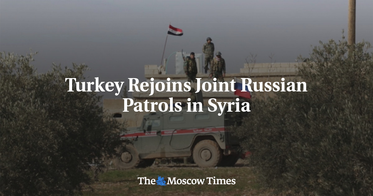 Turkey Rejoins Joint Russian Patrols In Syria - The Moscow Times