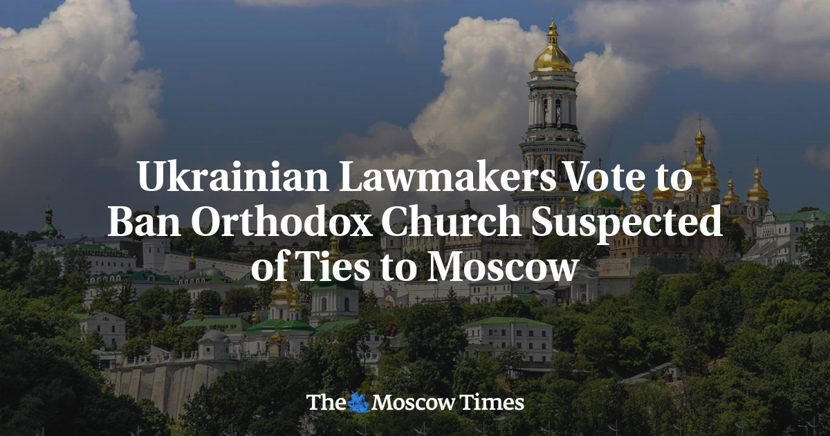 Ukrainian parliamentarians vote to ban Orthodox Church because of alleged links to Moscow