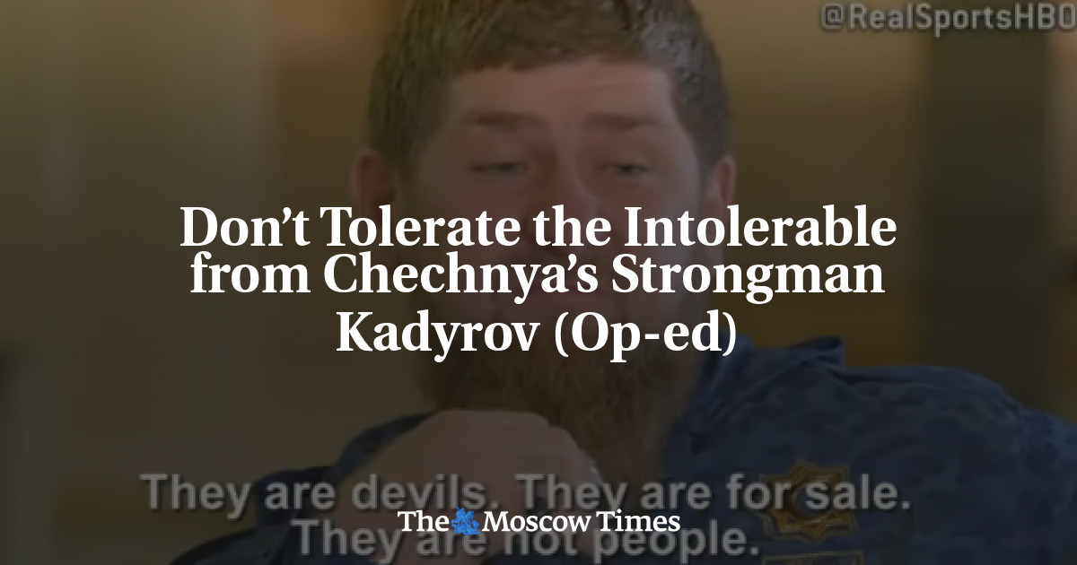 Jangan mentolerir yang tak tertahankan dari Chechnya’s Strongman Kadyrov (Op-ed)