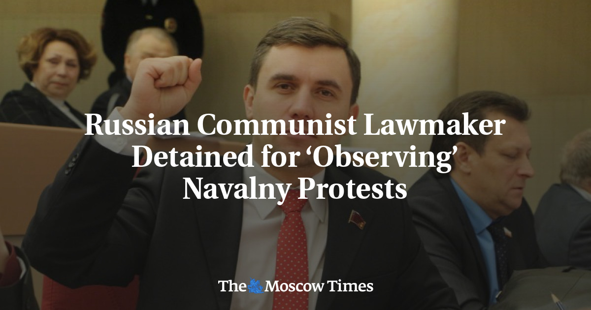 Russian Communist Lawmaker Detained for ‘Observing’ Navalny Protests ...