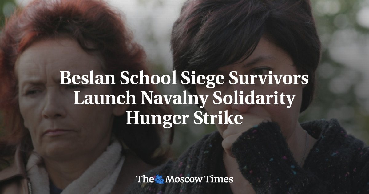 Para Korban Pengepungan Sekolah Beslan Meluncurkan Aksi Mogok Makan Solidaritas Navalny