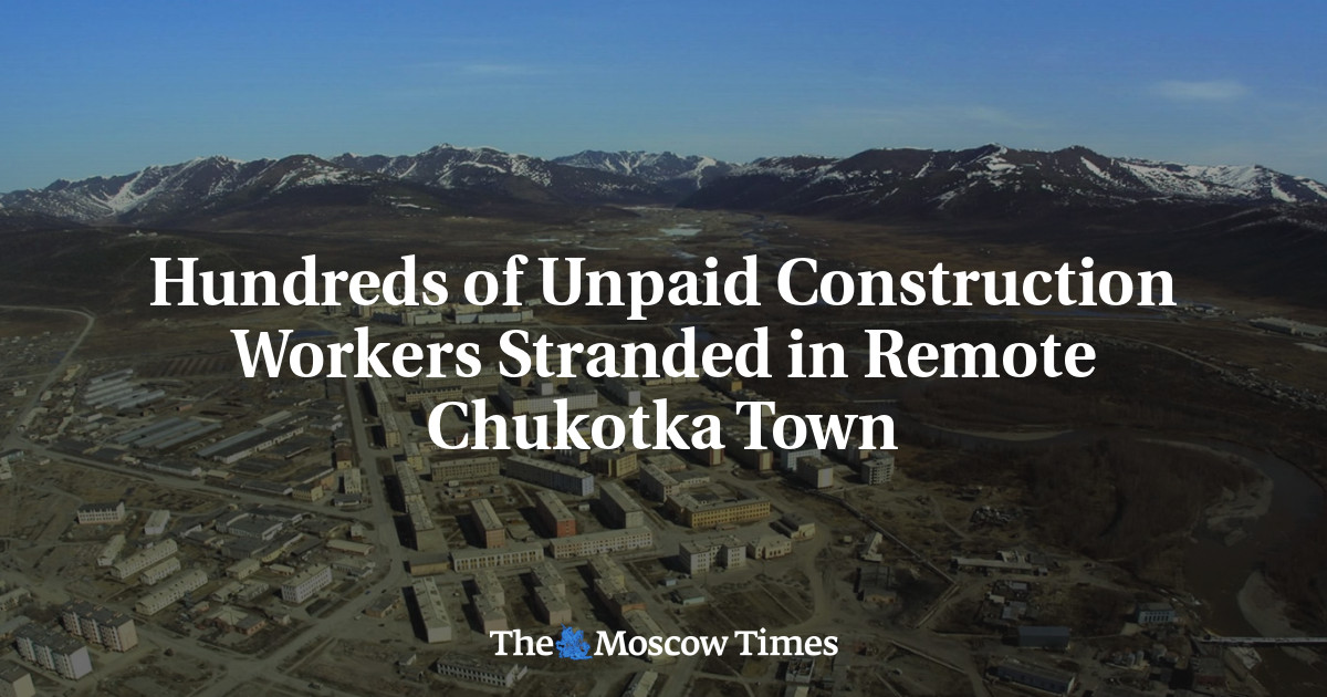Hundreds of Unpaid Construction Workers Stranded in Remote Chukotka Town