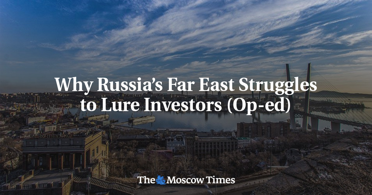 Mengapa Timur Jauh Rusia Berjuang untuk Menarik Investor (Op-ed)