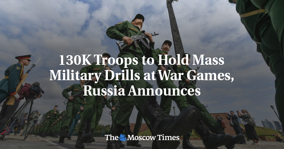 130K Troops to Hold Mass Military Drills at War Games, Russia Announces ...