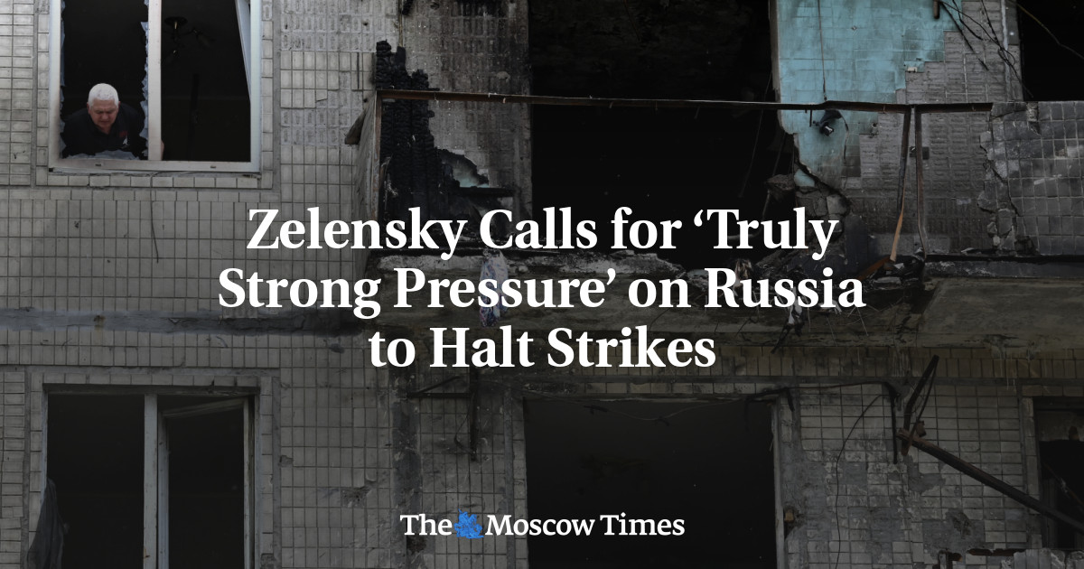 Zelensky Calls for ‘Truly Strong Pressure’ on Russia to Halt Strikes