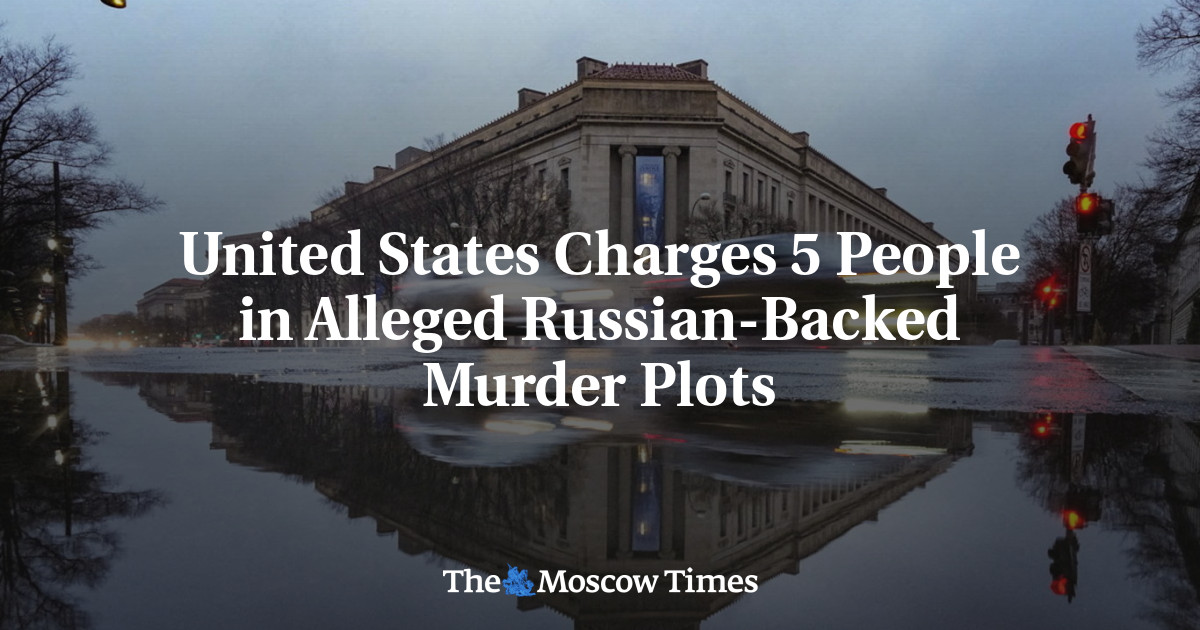 United States Charges 5 People in Alleged Russian-Backed Murder Plots