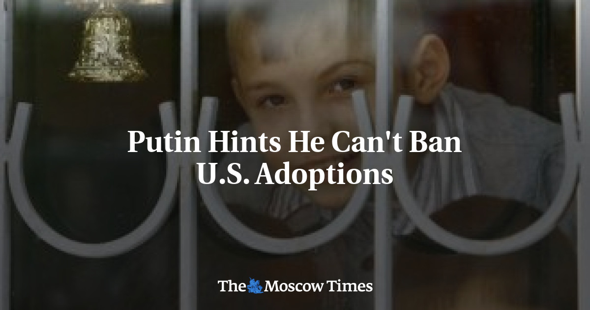 Putin Hints He Can T Ban U S Adoptions