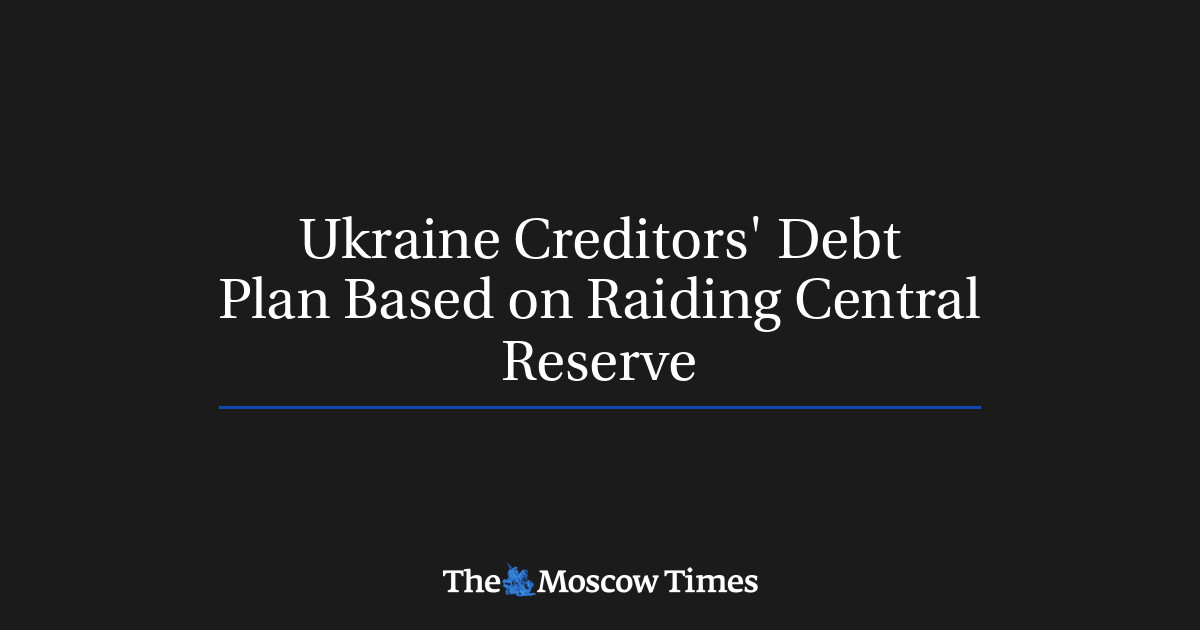 Ukraina Rencana utang kreditur berdasarkan invasi cadangan pusat