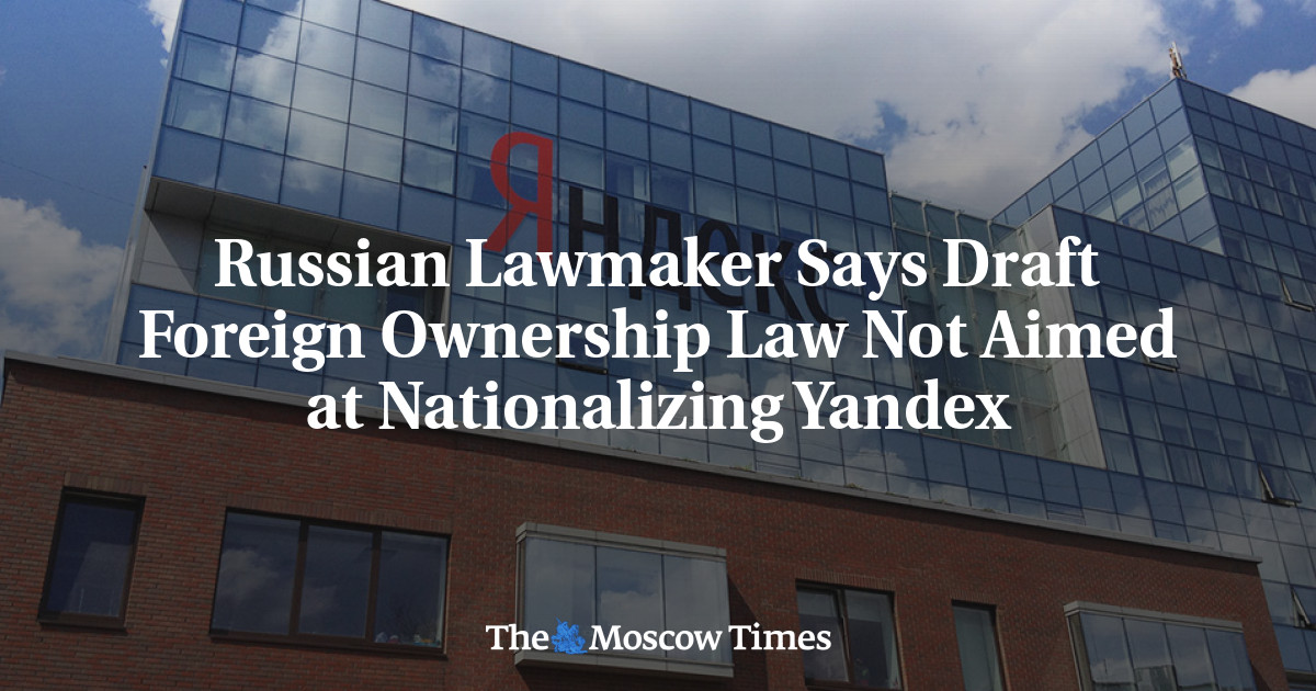 Russian Lawmaker Says Draft Foreign Ownership Law Not Aimed at ...