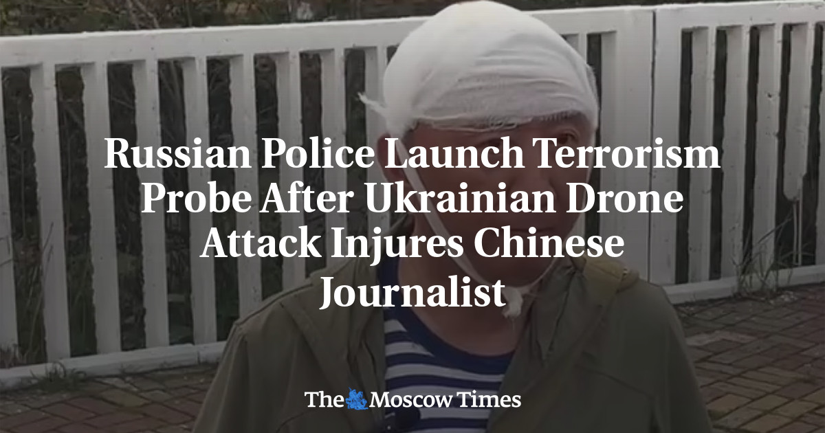 Russian Police Launch Terrorism Probe After Ukrainian Drone Attack Injures Chinese Journalist