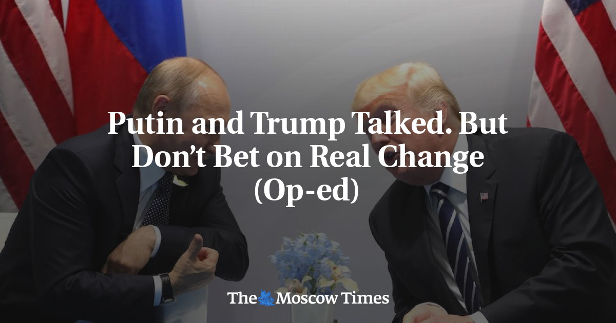 Putin dan Trump berbicara.  Tapi jangan bertaruh pada perubahan nyata (Op-ed)