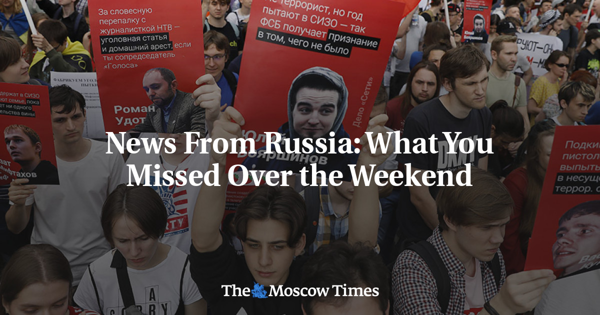 News From Russia: What You Missed Over the Weekend - The Moscow Times