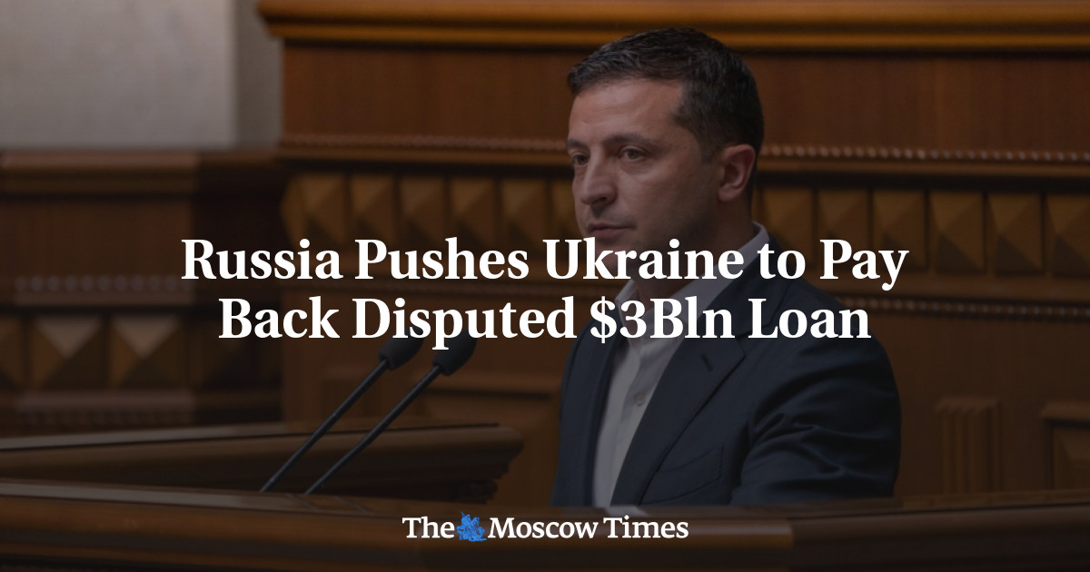 Rusia menekan Ukraina untuk membayar kembali pinjaman senilai  miliar yang disengketakan
