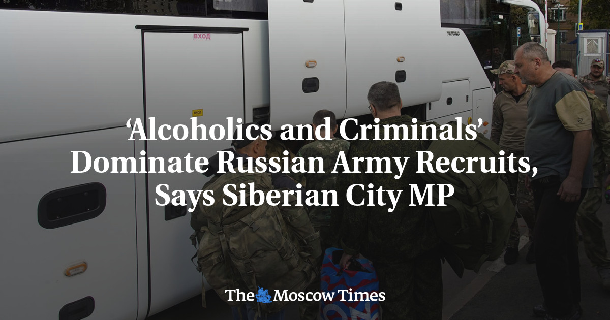 ‘Alcoholics and Criminals’ Dominate Russian Army Recruits, Says Siberian City MP