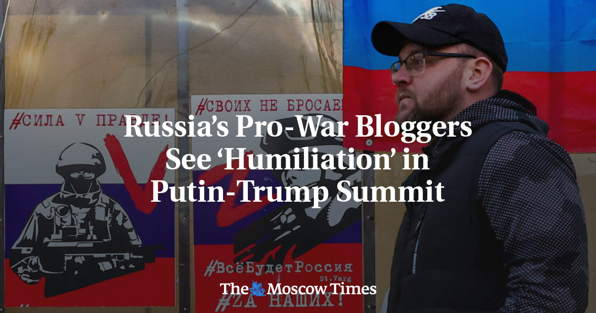 Russia’s Pro-War Bloggers See ‘Humiliation’ in Putin-Trump Summit