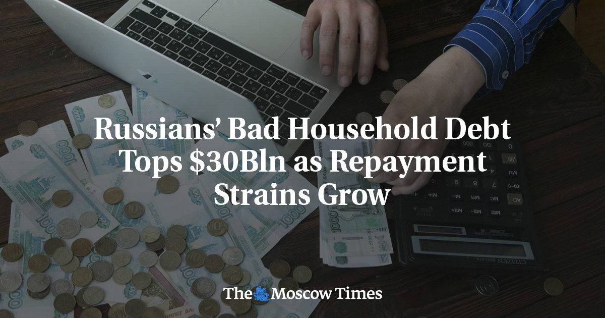 Russians’ Bad Household Debt Tops $30Bln as Repayment Strains Grow