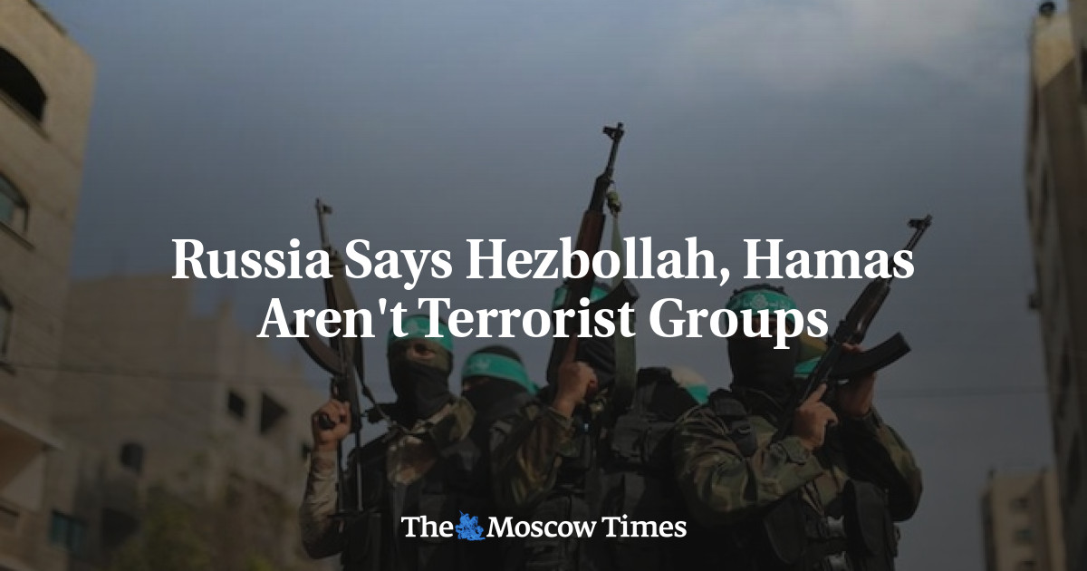 Russia Says Hezbollah, Hamas Aren't Terrorist Groups