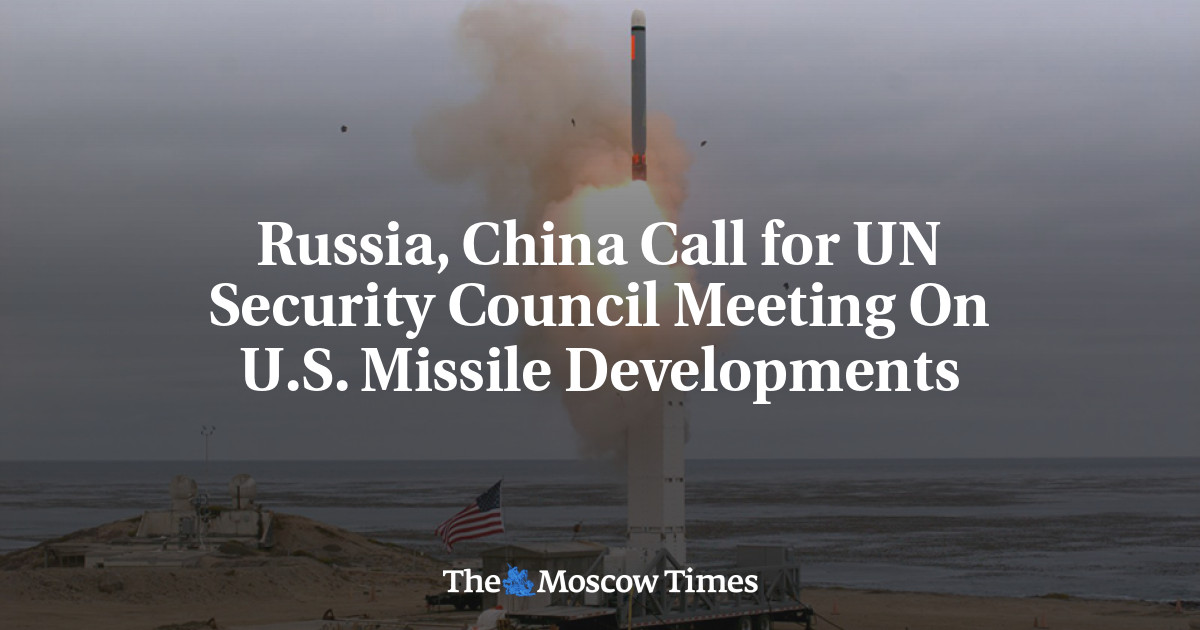 Rusia, China Menyerukan Pertemuan Dewan Keamanan PBB tentang Perkembangan Rudal AS