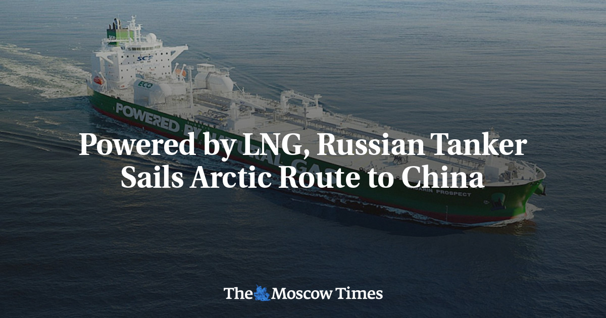 Powered by LNG, Russian Tanker Sails Arctic Route to China - The Moscow ...