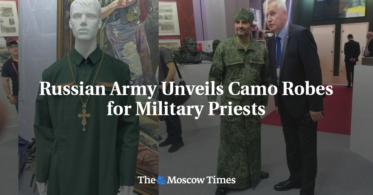 Russian Army Unveils Camo Robes for Military Priests - The Moscow Times