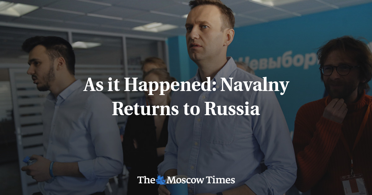 Seperti yang terjadi: Navalny kembali ke Rusia