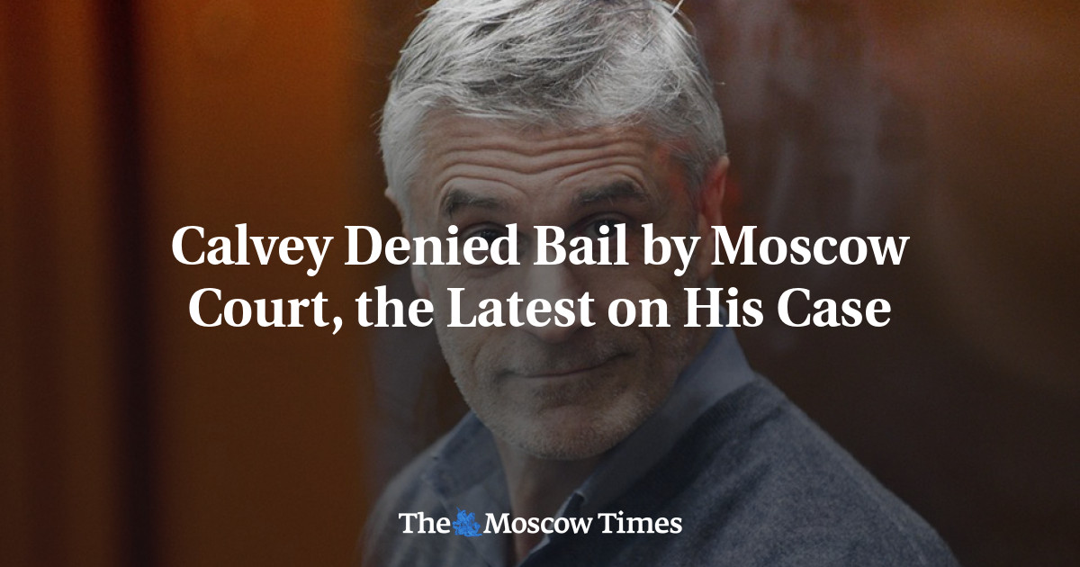 Jaminan Calvey telah ditolak oleh pengadilan Moskow, yang terbaru dalam kasusnya