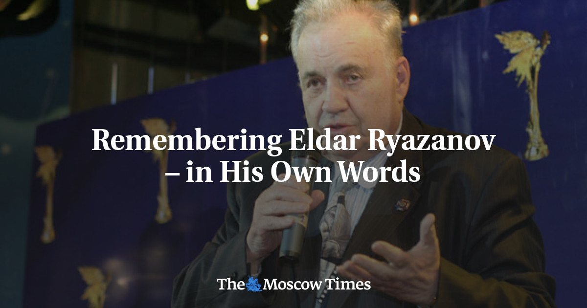 Mengingat Eldar Ryazanov – dengan kata-katanya sendiri
