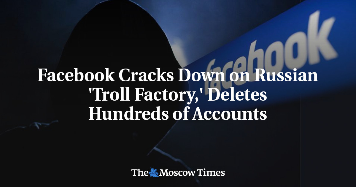 Facebook menindak ‘Pabrik Troll’ Rusia, menghapus ratusan akun