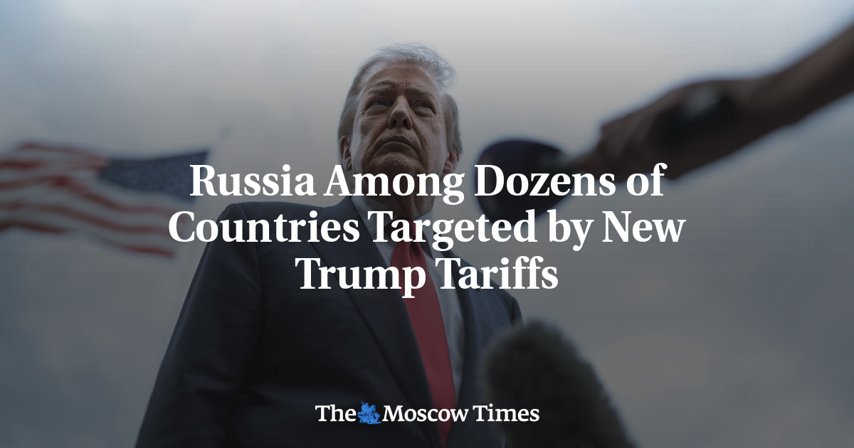 Russia Among Dozens of Countries Targeted by New Trump Tariffs
