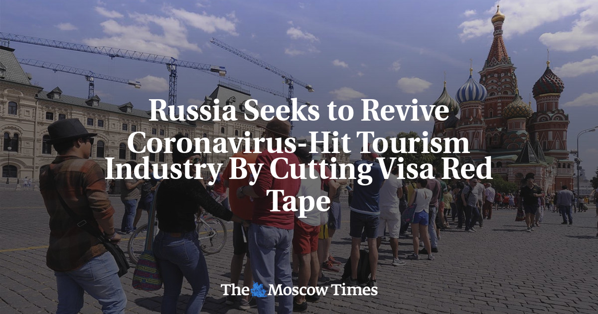 Rusia bertujuan untuk menghidupkan kembali industri pariwisata yang terkena virus corona dengan mengurangi birokrasi visa